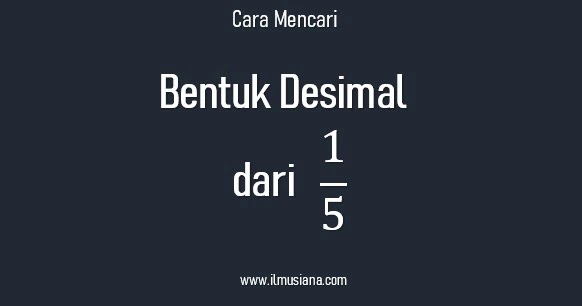 Bentuk Desimal dari 1 per 5? Begini Cara Mencarinya